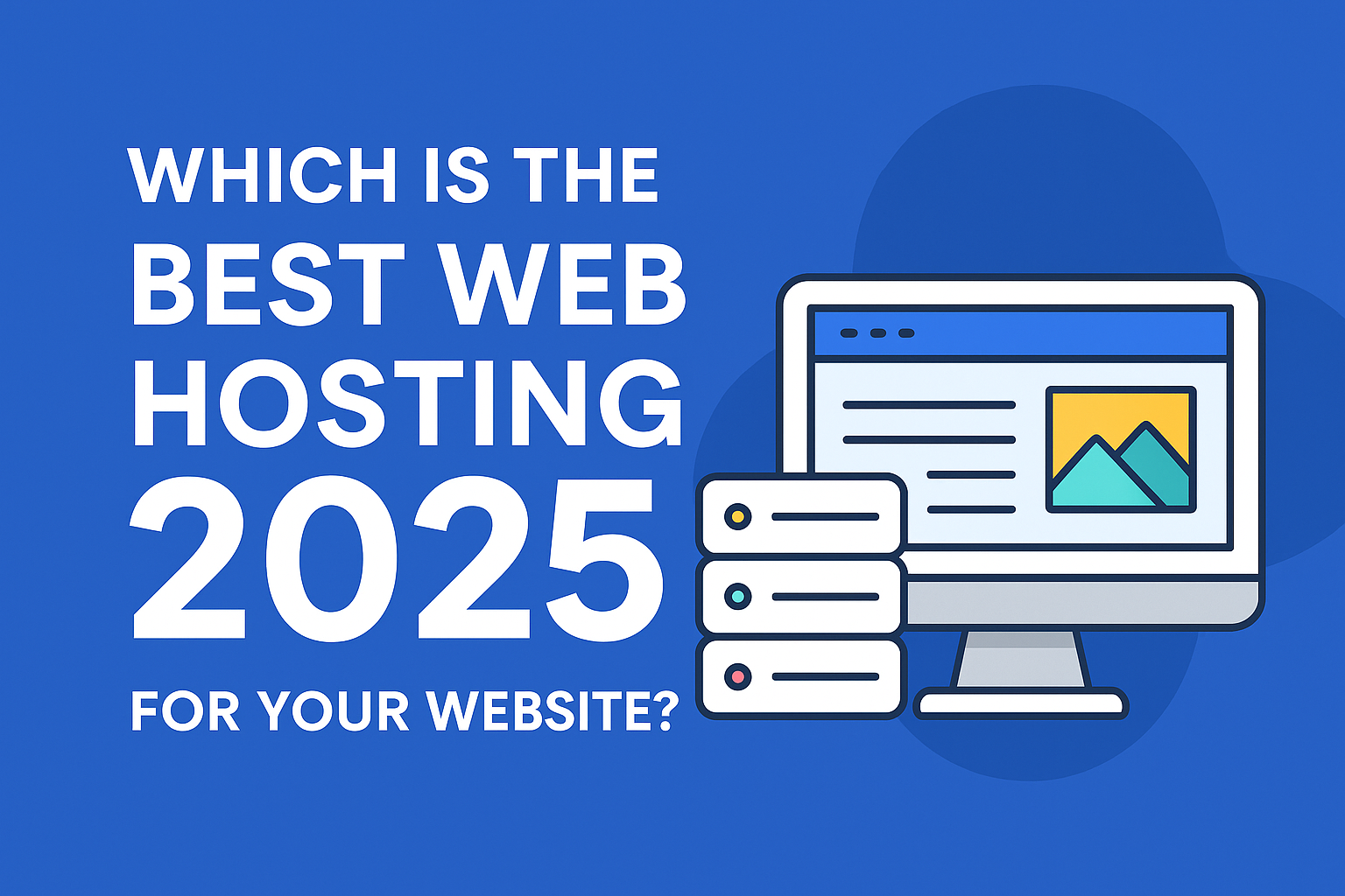 Which is the Best Web Hosting 2025 for Your Website?